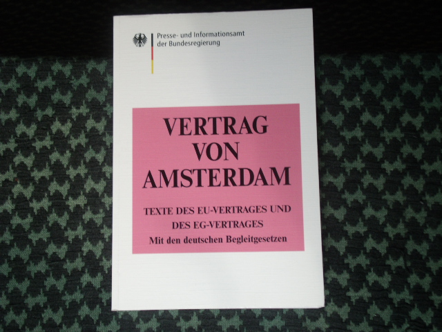 Läufer, Thomas (Hrsg.)  Vertrag von Amsterdam. Texte des EU-Vertrages und des EG-Vertrages. Mit den deutschen Begleittexten. 