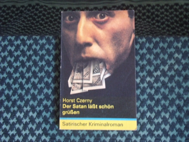 Czerny, Horst  Der Satan läßt schön grüßen. Satirischer Kriminalroman. 