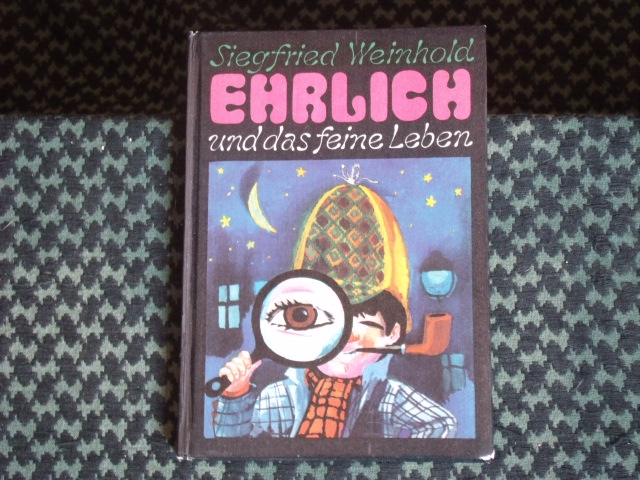 Weinhold, Siegfried  Ehrlich und das feine Leben 