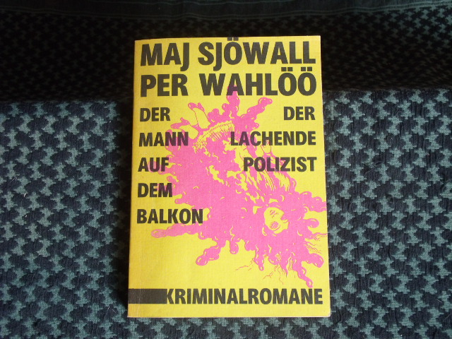 Sjöwall, Maj; Wahlöö, Per  Der Mann auf dem Balkon / Der lachende Polizist 