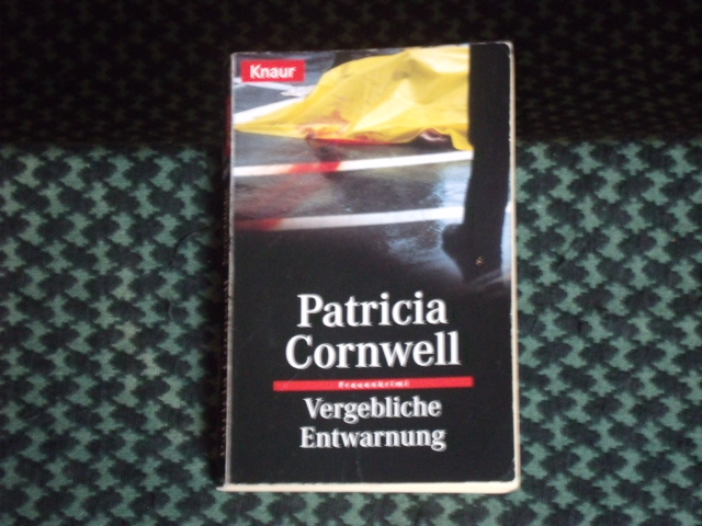 Cornwell, Patricia  Vergebliche Entwarnung 