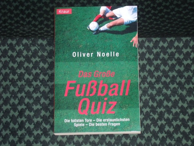 Noelle, Oliver  Das Große Fußball-Quiz 