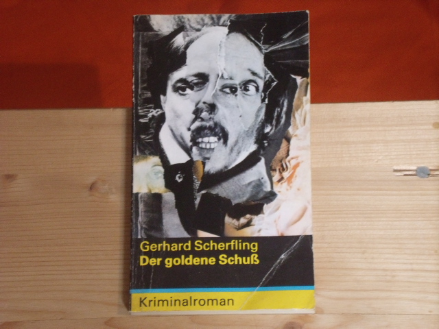 Scherfling, Gerhard  Der goldene Schuß. Kriminalroman.  