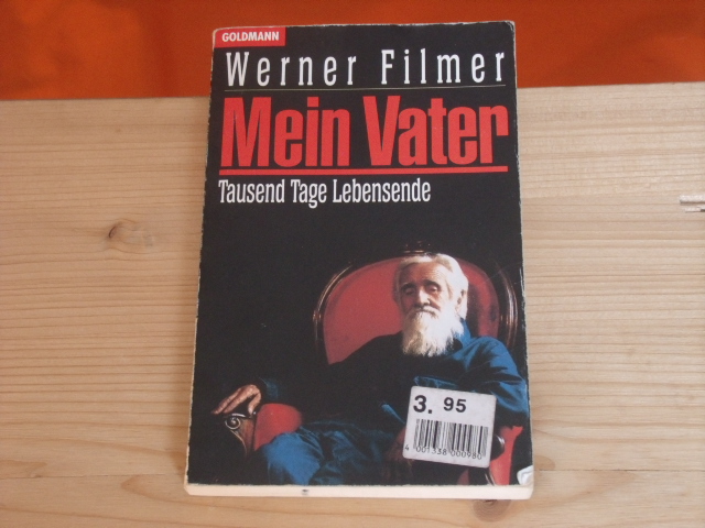 Filmer, Werner  Mein Vater. Tausend Tage Lebensende.  