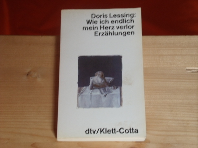 Lessing, Doris  Wie ich endlich mein Herz verlor. Erzählungen.  