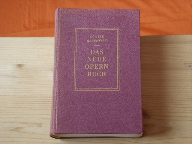 Hausswald, Günter  Das Neue Opernbuch 