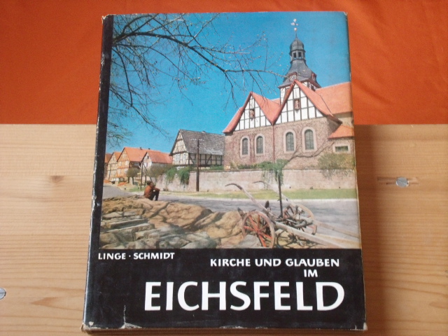 Linge, Rudolf; Schmidt, Peter  Kirche und Glauben im Eichsfeld 