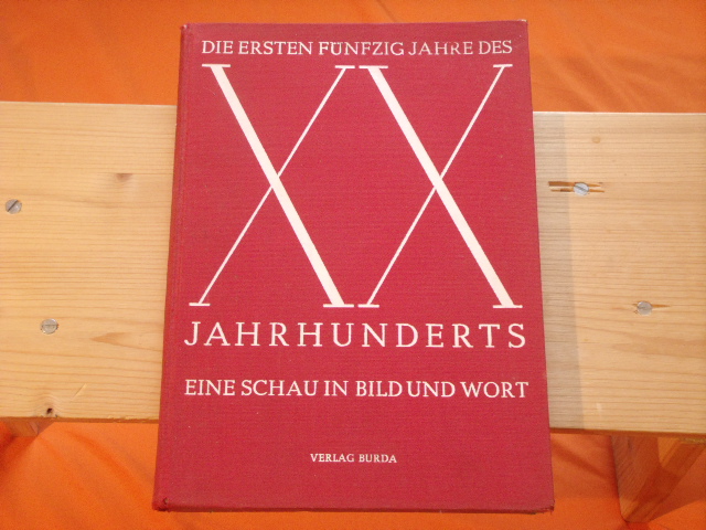 Zentner, Kurt (Hrsg.)  Die ersten fünfzig Jahre des XX. Jahrhunderts. Eine Schau in Bild und Wort in drei Bänden.Band II. 