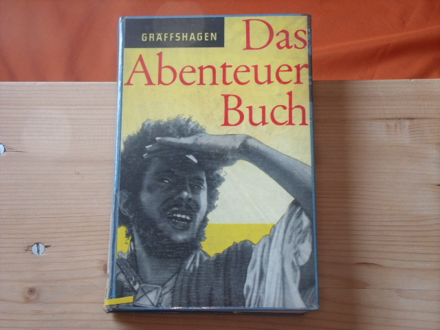 Gräffshagen, Stephan (Hrsg.)  Das Abenteuerbuch. Von namenlosen Abenteurern unserer Tage. 