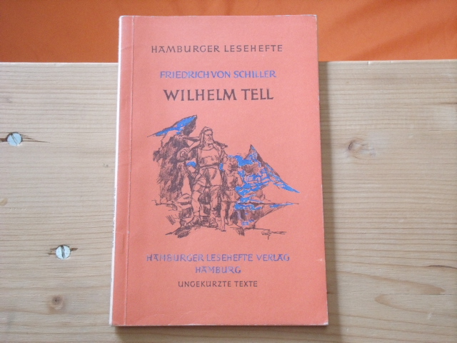 Schiller, Friedrich von  Wilhelm Tell 