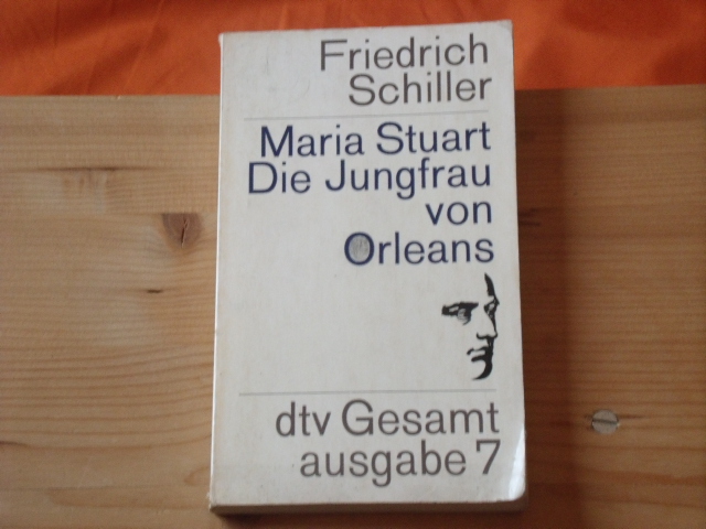 Schiller, Friedrich  Maria Stuart / Die Jungfrau von Orleans 