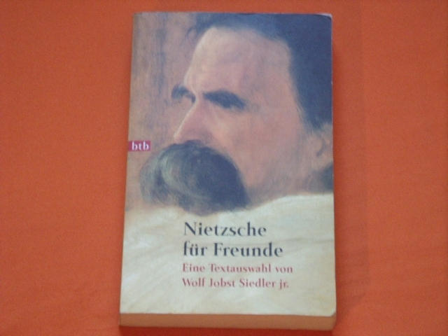 Siedler, Wolf Jobst (Auswahl)  Nietzsche für Freunde 