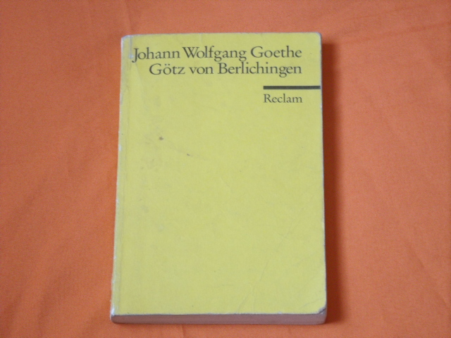 Goethe, Johann Wolfgang  Götz von Berlichingen mit der eisernen Hand. Ein Schauspiel. 