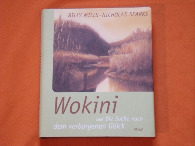 Mills, Billy; Sparks, Nicholas  Wokini oder Die Suche nach dem verborgenen Glück 