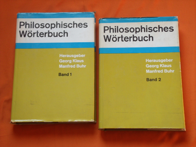 Klaus, Georg; Buhr, Manfred (Hrsg.)  Philosophisches Wörterbuch. Band 1 und 2. 