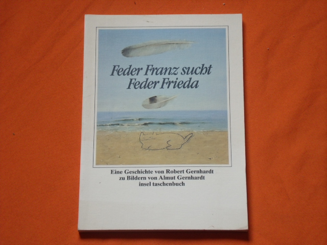 Gernhardt, Robert  Feder Franz sucht Feder Frieda 