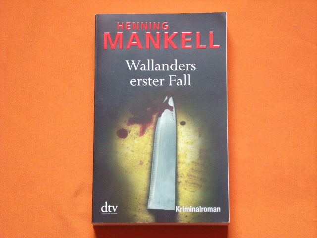Mankell, Henning  Wallanders erster Fall - und andere Erzählungen 