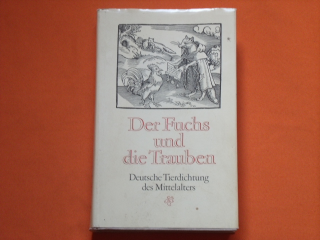 Spiewok, Wolfgang (Hrsg.)  Der Fuchs und die Trauben. Deutsche Tierdichtung des Mittelalters.  