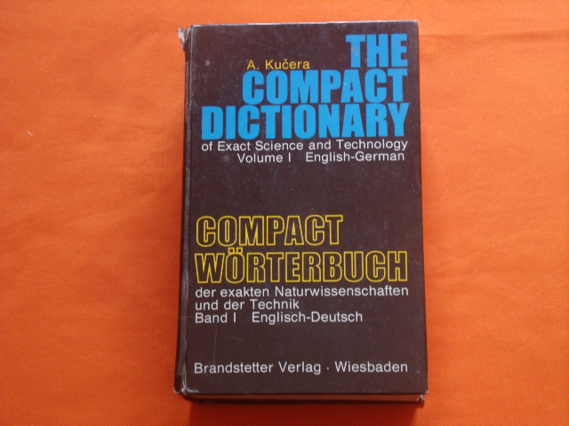 Kucera, A.  Compact Wörterbuch der exakten Naturwissenschaften und der Technik. Band I: Englisch-Deutsch.  