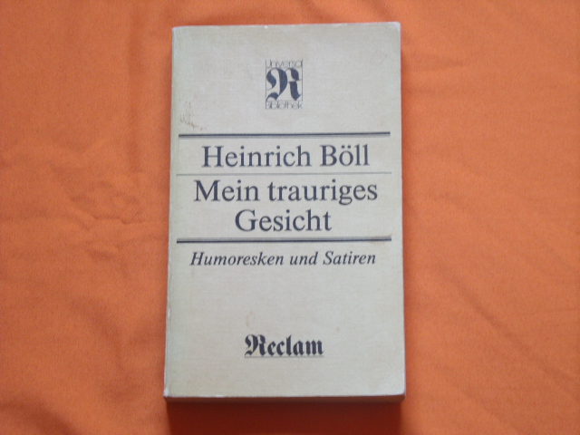 Böll, Heinrich  Mein trauriges Gesicht. Humoresken und Satiren. 
