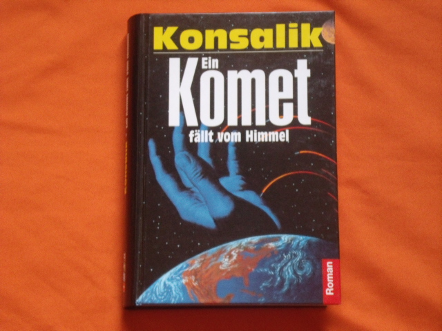 Konsalik, Heinz G.  Ein Komet fällt vom Himmel 