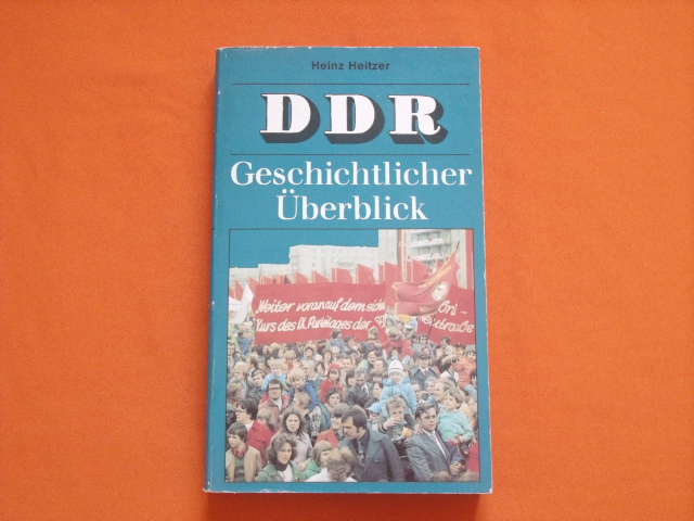 Heitzer, Heinz  DDR. Geschichtlicher Überblick.  