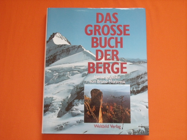 Moravetz, Bruno (Hrsg.)  Das große Buch der Berge 