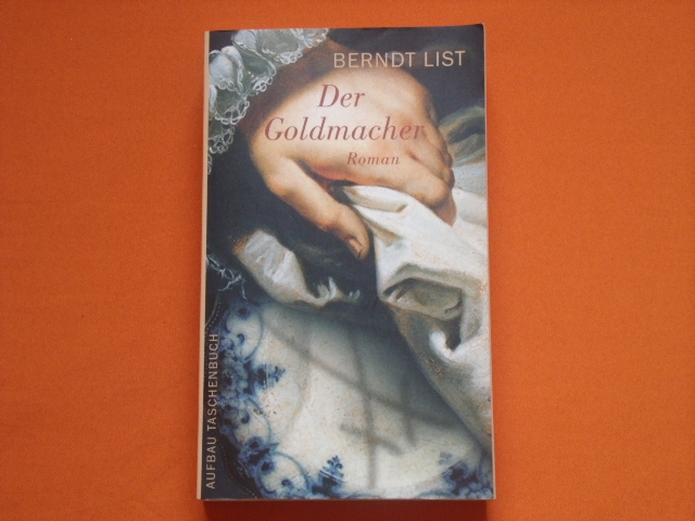 List, Berndt  Der Goldmacher 