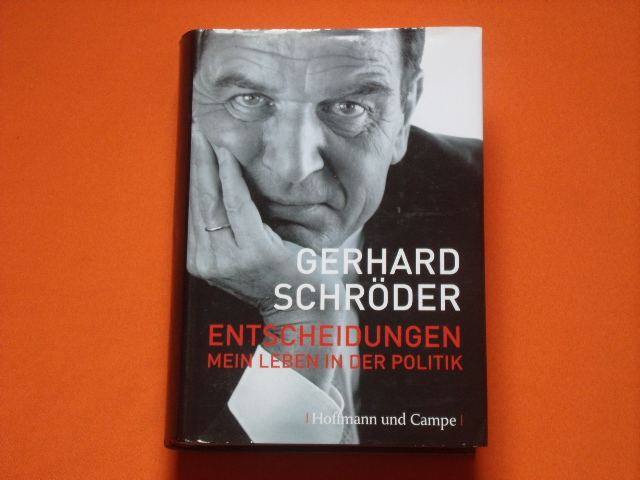 Schröder, Gerhard  Entscheidungen. Mein Leben in der Politik. 