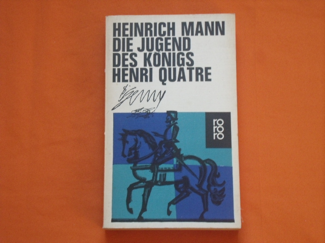 Mann, Heinrich  Die Jugend des Königs Henri Quatre 