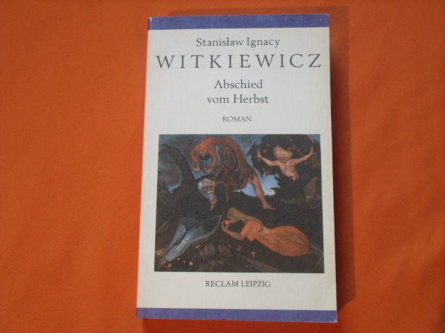 Witkiewicz, Stanislaw Ignacy  Abschied vom Herbst 