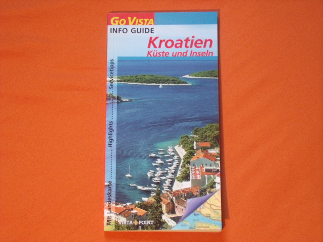 Marr-Bieger, Lore  Go Vista Info Guide: Kroatien. Küste und Inseln. 