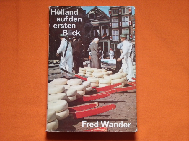 Wander, Fred  Holland auf den ersten Blick. Impressionen von einer Autoreise. 
