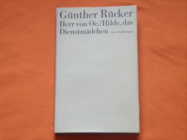 Rücker, Günther  Herr von Oe. / Hilde, das Dienstmädchen. Zwei Erzählungen. 