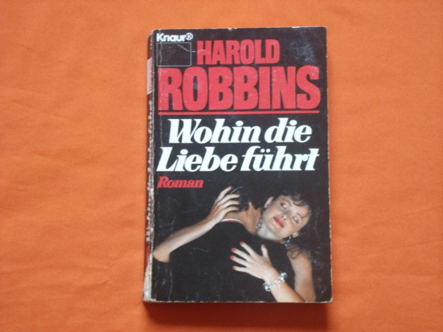 Robbins, Harold  Wohin die Liebe führt 