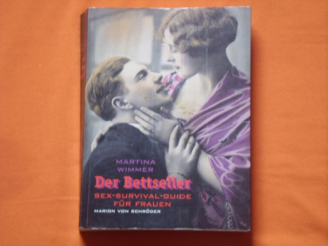 Wimmer, Martina  Der Bettseller. Ratgeber für lebenslustige Frauen. 