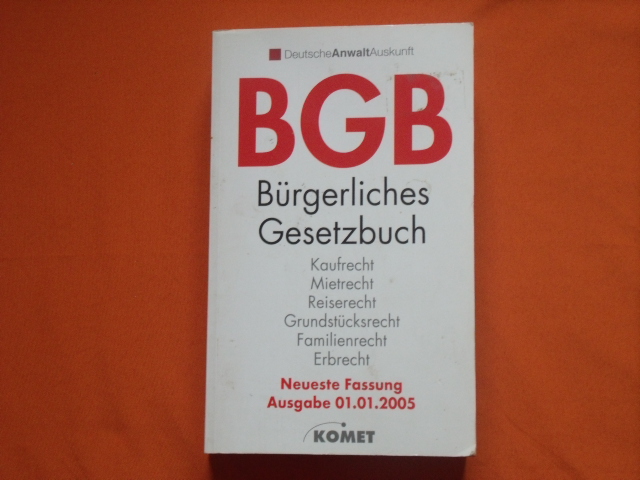 Deutsche AnwaltAuskunft (Hrsg.)  BGB. Bürgerliches Gesetzbuch. Neueste Fassung. Ausgabe 01.01.2005. 