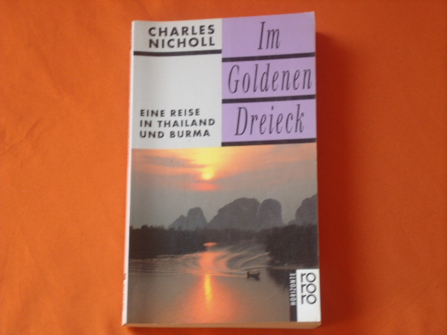 Nicholl, Charles  Im Goldenen Dreieck. Eine Reise in Thailand und Burma. 