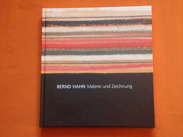 Porstmann, Gisbert; Quermann, Carolin (Hrsg.)  Bernd Hahn. Malerei und Zeichnung. Eine Ausstellung der Städtischen Galerie Dresden. 