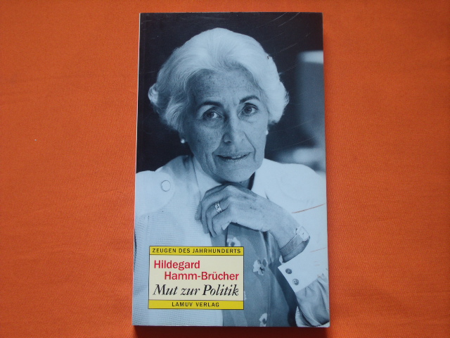 Herrmann, Ingo (Hrsg.)  Hildegard Hamm-Brücher. Mut zur Politik. Gespräch mit Carola Wedel in der Reihe Zeugen des Jahrhunderts.  