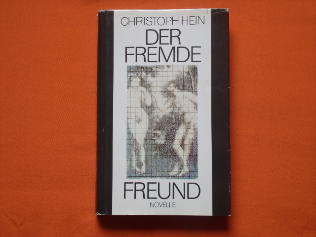 Hein, Christoph  Der Fremde. Novelle. 