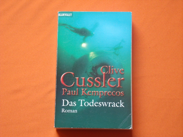 Cussler, Clive; Kemprecos, Paul  Das Todeswrack 