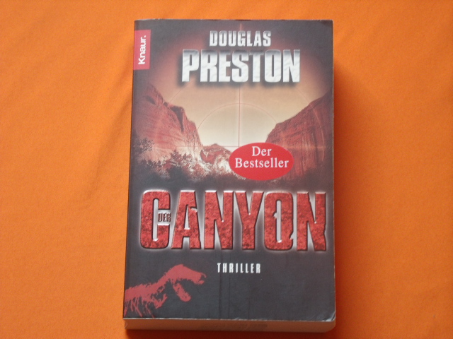 Preston, Douglas  Der Canyon. Thriller.  