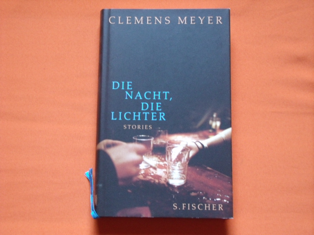 Meyer, Clemens  Die Nacht, die Lichter. Stories.  