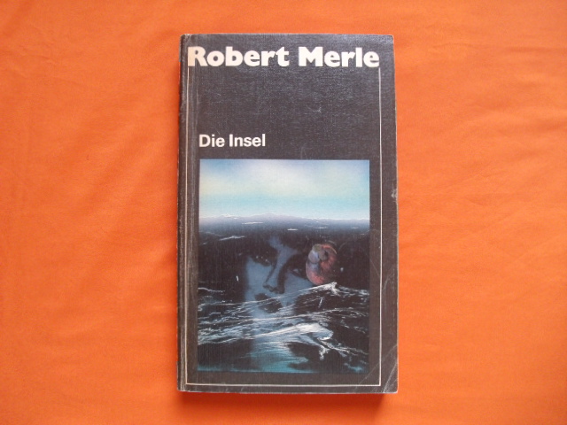 Merle, Robert  Die Insel 