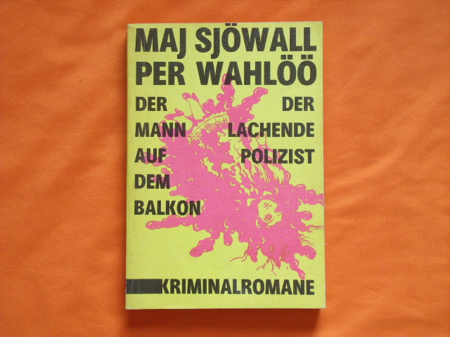 Sjöwall, Maj; Wahlöö, Per  Der Mann auf dem Balkon - Der lachende Polizist. Kriminalromane.  