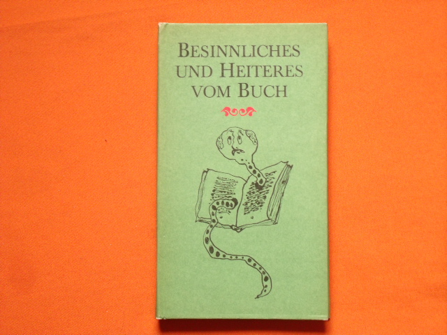 Kunze, Horst; Gollmitz, Renate (Hrsg.)  Besinnliches und Heiteres vom Buch 