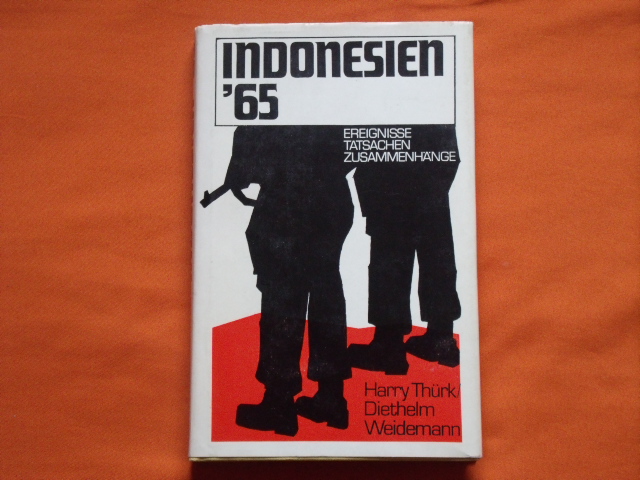 Thürk, Harry; Weidemann, Diethelm  Indonesien '65. Anatomie eines Putsches.  