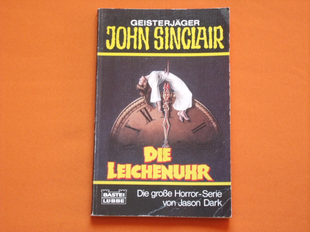 Dark, Jason  Geisterjäger John Sinclair. Die Leichenuhr. Horror-Roman.  