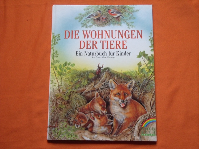 Bauer, Vera; Ohnesorge, Gerd  Die Wohnungen der Tiere. Ein Naturbuch für Kinder.  